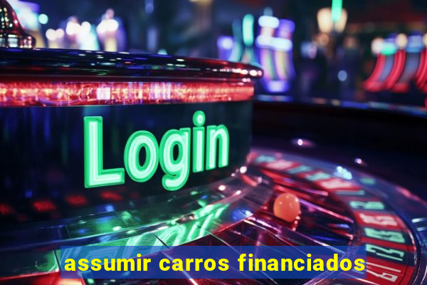 assumir carros financiados